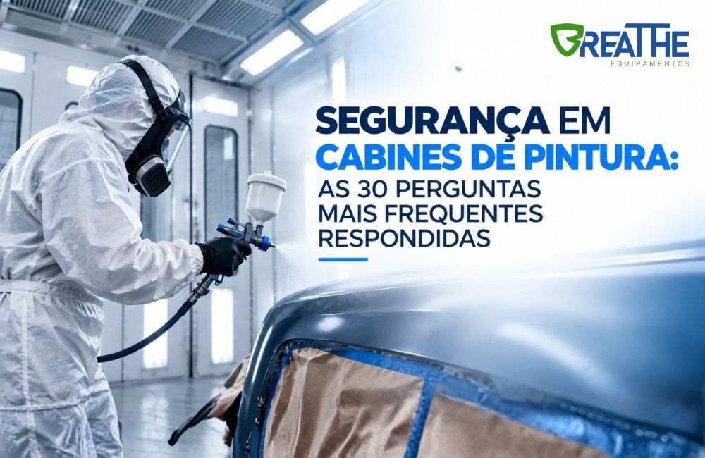 188 seguranca em cabines de pintura as 30 perguntas mais frequentes respondidas